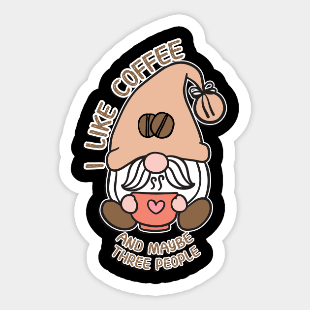 I Like Coffee and Maybe Three People Sticker by Coffee Lover Finds